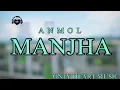 Anmol A - Manjha || full audio song || @anmol.a.official