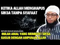 Ketika Allah Menghapus Siksa Tanpa Syafaat || Ustadz Khalid Basalamah
