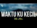 Waktu Ku Kecil - Vita Alvia (LIRIK) | Tembak Tembak Dor dor dor