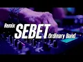 Download Lagu DJ SEBET ORDINARY - Rahayou Asik