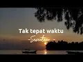 Download Lagu Tak tepat waktu - Seventeen - || lirik lagu