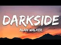 Lagu Darkside — Alan Walker (lyrics)| soulyrics7 