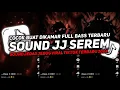 Download Lagu DJ SOUND JJ SEREM V8 FULL BASS GACOR KANE COCOK BUAT DI KAMAR MENGKANE VIRAL TIKTOK TERBARU 2025🎧