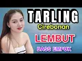 Download Lagu TARLING CIREBONAN TENGDUNG LEMBUT SANGAT MERDU BASS EMPUK-LAGU TARLING BUAT TEMAN DI PERJALANAN ANDA