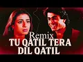 Lagu Tu Qatil Tera Dil Qatil (Remix) | DJ Manoj | 90s Bollywood Mix 2025 | Viral Instagram Song