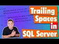 Trailing Spaces in SQL Server