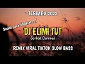 DJ OLD ELIMI TUT ( SERHAT DURMUS ) REMIX VIRAL TIKTOK SLOW BASS || TERBARU 2022
