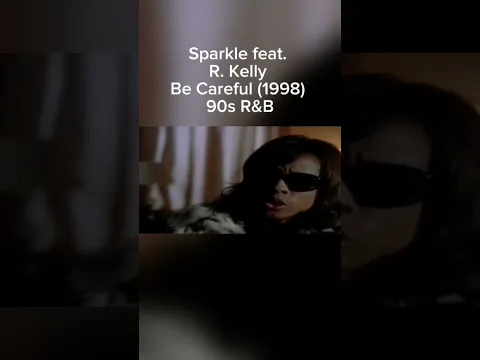 Sparkle feat. R. Kelly – Be Careful (1998) | ’90s R&B