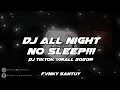 Download Lagu DJ TikTok Viral All Night No Sleep (R.K 28 Remix) Fvnky Santuy