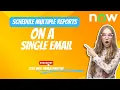 Schedule multiple reports on single email in ServiceNow