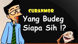 Download Curanmor - Siapa yang Budeg Sih ! | Humor Ngapak Cilacap #Tuli Gak Tau Diri MP3