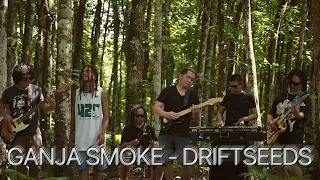 ganja smoke driftseeds official music video 