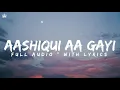 Aashiqui Aa Gayi Lyrics | Radhe Shyam | Mithoon, Arijit Singh | Bhushan Kumar