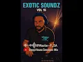 Download Lagu Master-P SA - Exotic Soundz Vol 15 (Deep House Sessions Mix #1)