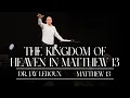 The Kingdom Of Heaven In Matthew 13 Dr Jay Leroux June 7 2026