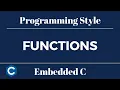 Embedded C Programming Style Tutorial 18 - Functions Update
