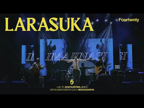 Download MP3 Fourtwnty - Larasuka (Khatulistiwa Fest - Solo)