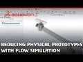 Reducing Physical Prototypes with Flow Simulation - SOLIDWORKS