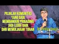 Download Lagu PILIH KOMUNITAS YANG BAIK MEMBANGUN PRIBADIMU JAFI LEBIH BAIK DAN MEMULIAKAN TUHAN -