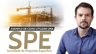 SPE - SOCIEDADE DE PROPÓSITO ESPECIFICO - QUANDO UTILIZAR?