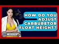 How Do You Adjust Carburetor Float Height - Ride or Die Motorcycles