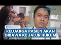 Download Lagu Tampang Keluarga Pasien Arogan Paksa Dokter di RSUD Sekayu Buka Masker, Dibawa ke Jalur Hukum