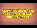 Convert exponential notation to decimal number in awk 2 Solutions