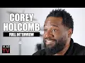 Corey Holcomb Tells His Life Story Addresses All the Drama Full Interview