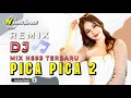 Download Lagu PICA PICA 2 REMIX DJ TERBARU VIRAL TIKTOK MIX - NASIR93 REMIXER