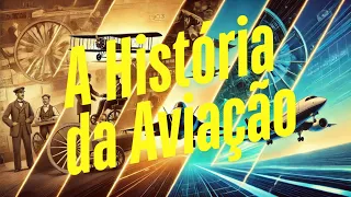 A História da Aviação
