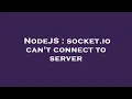 NodeJS socket io can t connect to server