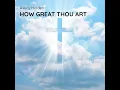 How Great Thou Art - Avery Halden