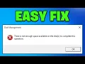 How To Fix There is Not Enough Space on the Disk to Complete This Operation - NEW 2026