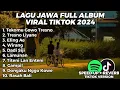 Download Lagu LAGU JAWA FULL ALBUM VIRAL TIKTOK 2024 TEKOMU GOWO TRESNO, TRESNO LIYANE, ELING AE