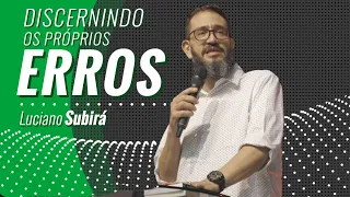 DISCERNINDO OS PRÓPRIOS ERROS - Luciano Subirá