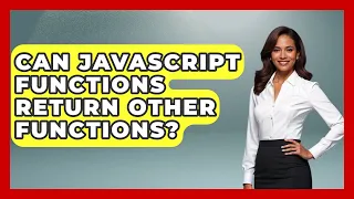 Can JavaScript Functions Return Other Functions - JavaScript Toolkit