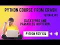 Python Course From Crash - DataTypes and Variables in Python Tutorial