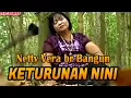 Download Lagu Lagu Karo KETURUNAN NINI - NETTY VERA BANGUN  | Lagu Karo Kenangan [Official Music Video]