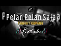 Download Lagu DJ PELAN - PELAN SAJA !!! ( Kotak ) Fungky Kupang ( Dutch ) 2023