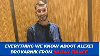 Unveiling The Story Everything We Know About Alexei Brovarnik From 90 Day Fiance
