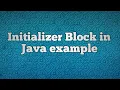 Initializer Block in Java example