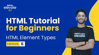 HTML Tutorial for Beginners HTML Interview Questions HTML Elements L-6 Entri Elevate Hindi