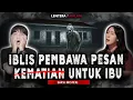Download Lagu SEBELUM IBU MENINGGAL!! IBLIS INI DATANG DAN MEMBERI PERTANDA BURUK
