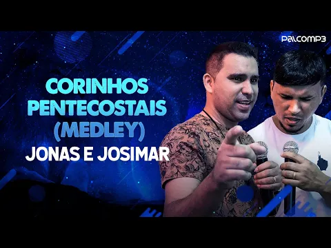 Download MP3 Jonas e Josimar - Corinhos Pentecostais | Medley (Palco MP3)