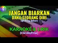 Lagu JANGAN BIARKAN DAKU SEORANG DIRI|Cipt.Hanny Tuheteru|KARAOKE \u0026 LIRIK(Cis=do/Pria)