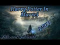 Harry Potter In Marvel part 1