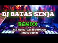 Download Lagu DJ TIKTOK VIRAL TIKTOK TRENDING BATAS SENJA (jika tidak hari ini mungkin Minggu depan) 
