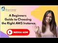 AWS Instance Types Explained The Ultimate Guide for Beginners 2026