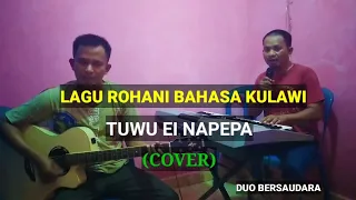 lagu rohani bahasa kulawi tuwu ei napepa cover