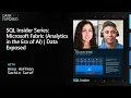 SQL Insider Series Microsoft Fabric Analytics in the Era of AI Data Exposed